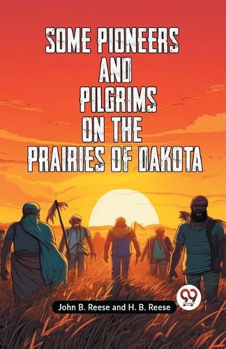 Cover image for Some Pioneers and Pilgrims on the Prairies of Dakota (Edition2023)