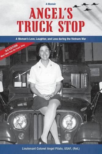 Cover image for Angel's Truck Stop: A Woman's Love, Laughter, and Loss during the Vietnam War