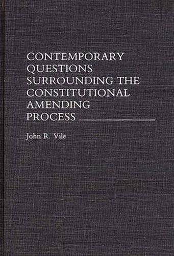 Cover image for Contemporary Questions Surrounding the Constitutional Amending Process