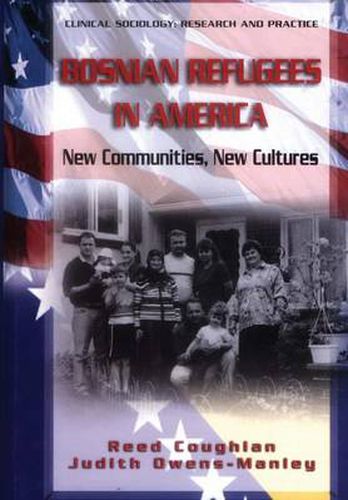 Cover image for Bosnian Refugees in America: New Communities, New Cultures