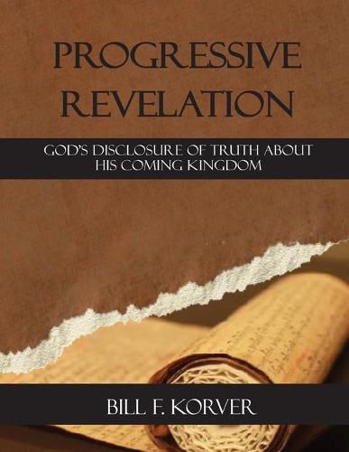 Cover image for Progressive Revelation: God's disclosure of truth about His coming kingdom