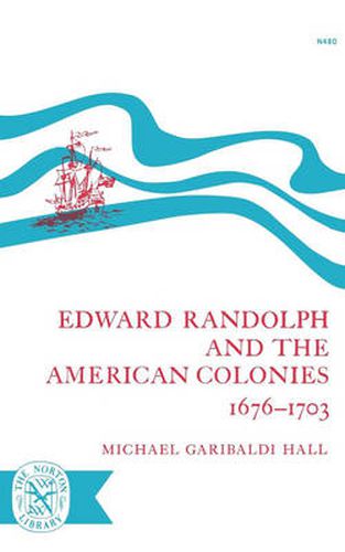 Cover image for Edward Randolph and the American Colonies 1676-1703