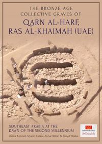 Cover image for The Bronze Age Collective Graves of Qarn al-Harf, Ras al-Khaimah (UAE): Southeast Arabia at the Dawn of the Second Millennium