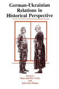 Cover image for German-Ukrainian Relations in Historical Perspective