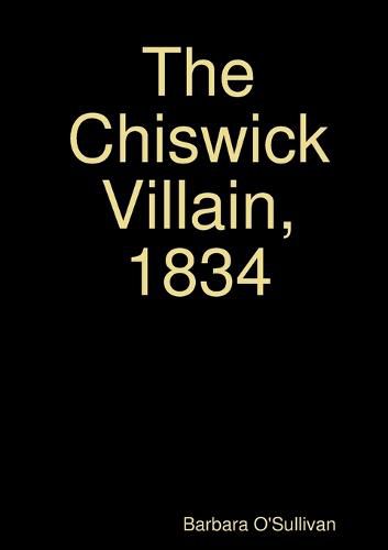 Cover image for The Chiswick Villain, 1834