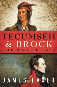 Cover image for Tecumseh and Brock: The War of 1812