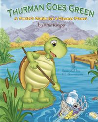 Cover image for Thurman Goes Green: A Turtle's Guide for a Cleaner Planet