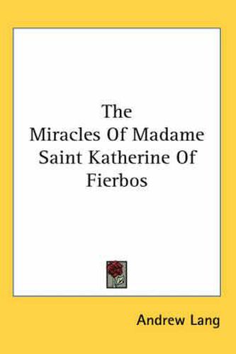 Cover image for The Miracles of Madame Saint Katherine of Fierbos
