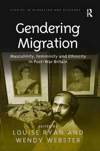 Cover image for Gendering Migration: Masculinity, Femininity and Ethnicity in Post-War Britain