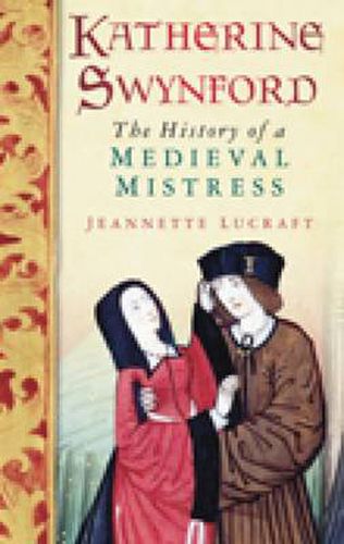 Cover image for Katherine Swynford: The History of a Medieval Mistress