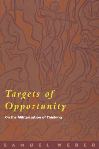 Cover image for Targets of Opportunity: On the Militarization of Thinking