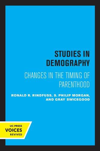 First Births in America: Changes in the Timing of Parenthood