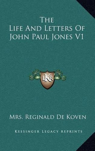 The Life and Letters of John Paul Jones V1