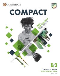 Cover image for Compact First For Schools B2 First Teacher's Book with Digital Pack