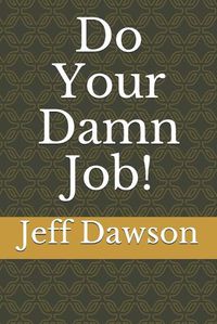 Cover image for Do Your Damn Job!