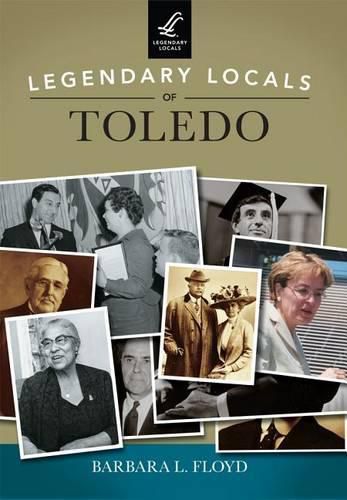 Legendary Locals of Toledo, Ohio