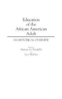 Cover image for Education of the African American Adult: An Historical Overview