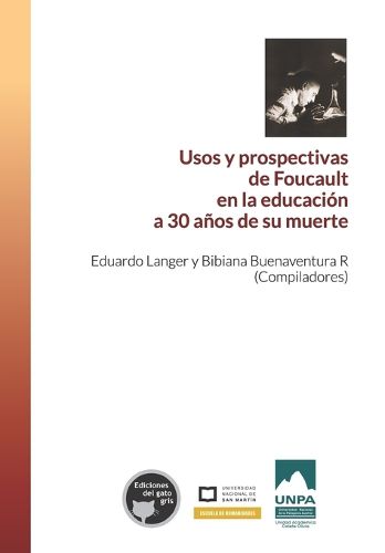 Cover image for Usos y prospectivas de Foucault en la educacion a 30 anos de su muerte