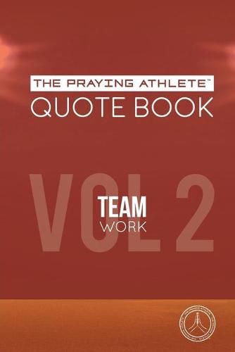 The Praying Athlete Quote Book Vol. 2 Teamwork