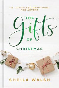 Cover image for The Gifts of Christmas - 25 Joy-Filled Devotions for Advent