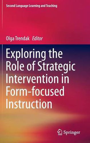 Cover image for Exploring the Role of Strategic Intervention in Form-focused Instruction