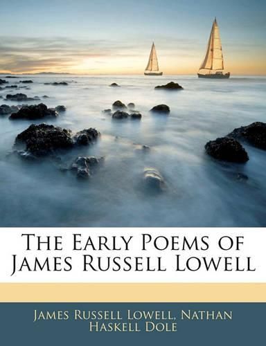 The Early Poems of James Russell Lowell