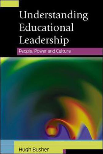 Cover image for Understanding Educational Leadership: People, Power and Culture