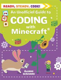 Cover image for Ready, Steady, Code!: Coding with Minecraft