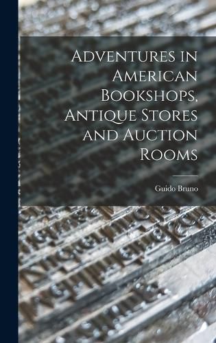 Cover image for Adventures in American Bookshops, Antique Stores and Auction Rooms