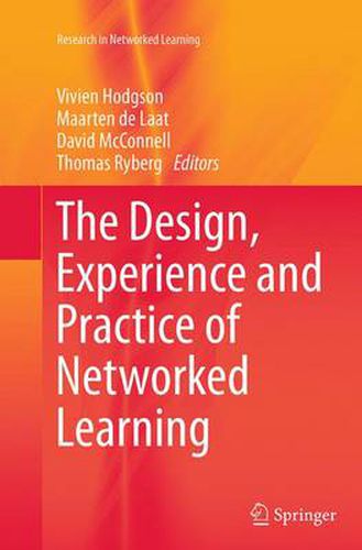 The Design, Experience and Practice of Networked Learning