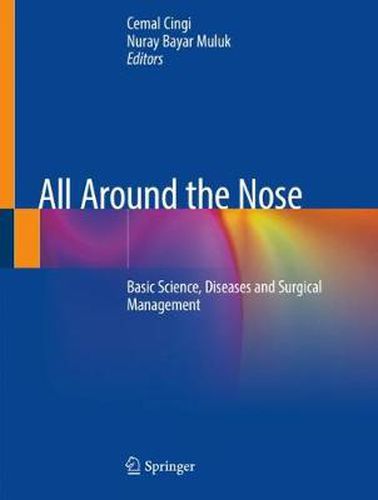 Cover image for All Around the Nose: Basic Science, Diseases and Surgical Management