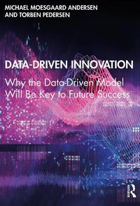 Cover image for Data-Driven Innovation: Why the Data-Driven Model Will Be Key to Future Success