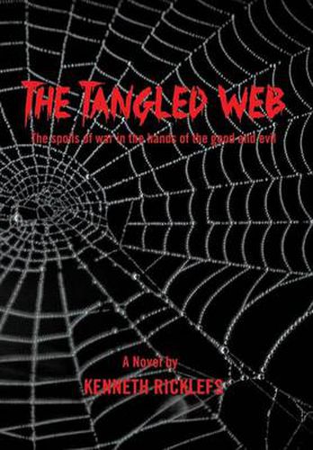 Cover image for The Tangled Web: The Spoils of War in the Hands of the Good and Evil