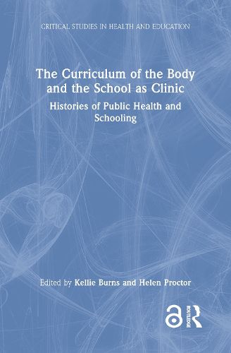 Cover image for The Curriculum of the Body and the School as Clinic