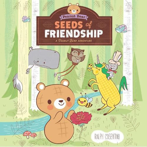 Cover image for Seeds of Friendship: A Peanut Bear Adventure