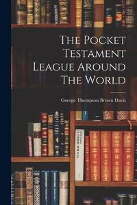 Cover image for The Pocket Testament League Around The World