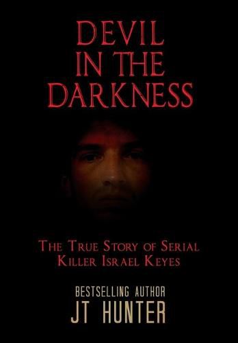 Cover image for Devil in the Darkness: The True Story of Serial Killer Israel Keyes