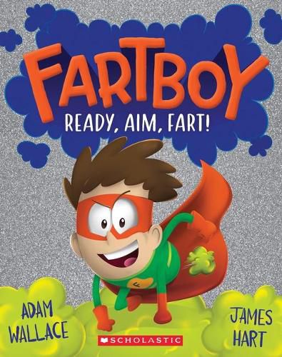 Ready, Aim, Fart! (Fartboy #2)