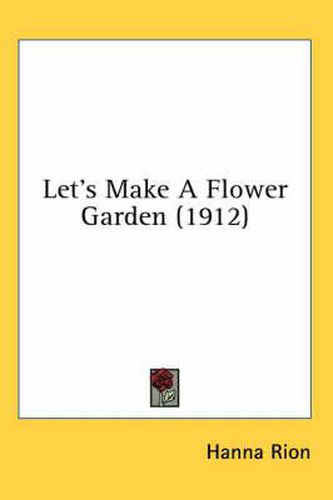Cover image for Let's Make a Flower Garden (1912)
