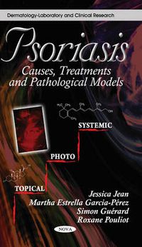 Cover image for Psoriasis: Causes, Treatments & Pathological Models