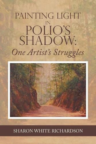 Cover image for Painting Light in Polio's Shadow: One Artist's Struggles