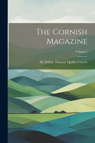 The Cornish Magazine; Volume 2