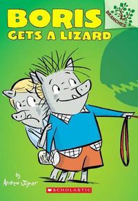 Cover image for Boris Gets a Lizard: A Branches Book (Boris #2): Volume 2
