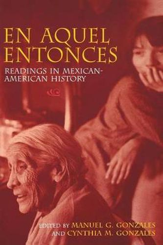 Cover image for En Aquel Entonces: Readings in Mexican-American History