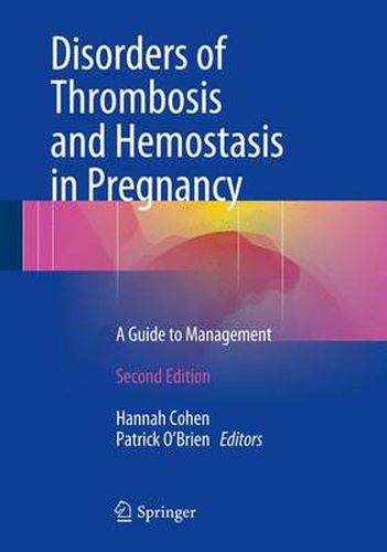 Cover image for Disorders of Thrombosis and Hemostasis in Pregnancy: A Guide to Management