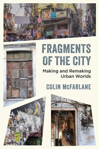 Cover image for Fragments of the City: Making and Remaking Urban Worlds