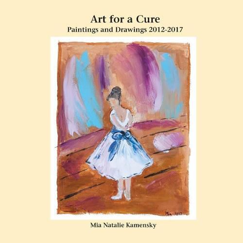 Cover image for Art for a Cure: Paintings and Drawings 2012-2017