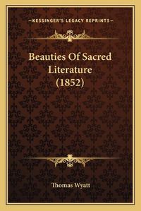 Cover image for Beauties of Sacred Literature (1852)