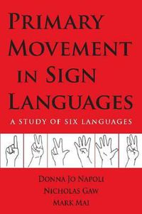 Cover image for Primary Movement in Sign Languages - A Study of Six Languages