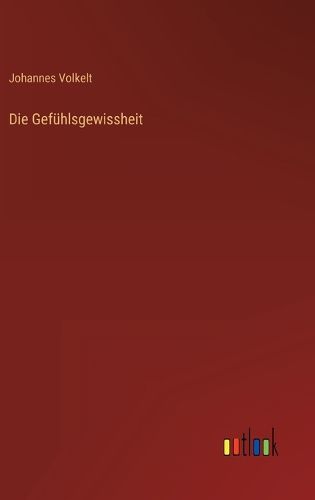 Cover image for Die Gefuehlsgewissheit